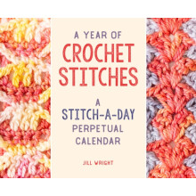 A Year of Crochet Stitches by Jill Wright Other Book