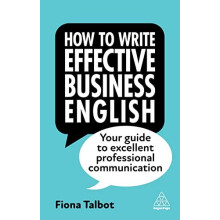 How to Write Effective Business English by Fiona Talbot Paperback Book