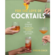 For the Love of Cocktails by Evelyn Chick Hardcover Book