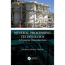 Mineral Processing Technology by Adeleke Abraham Adewale Obafemi Awolo