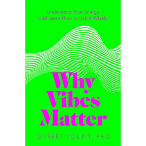 Why Vibes Matter by Garret Yount Paperback Book