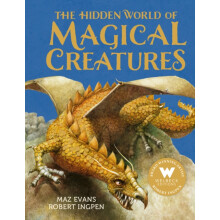 The Hidden World of Magical Creatures by Maz Evans Hardcover Book