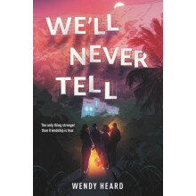 Well Never Tell by Wendy Heard Hardcover Book