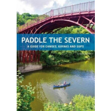 Paddle the Severn by Mark Rainsley Paperback Book