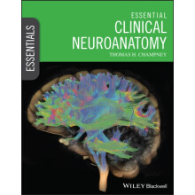 Essential Clinical Neuroanatomy by Champney Thomas H. University of Mi