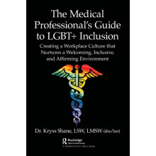 The Medical Professionals Guide to LGBT Inclusion by Kryss Shane Paper