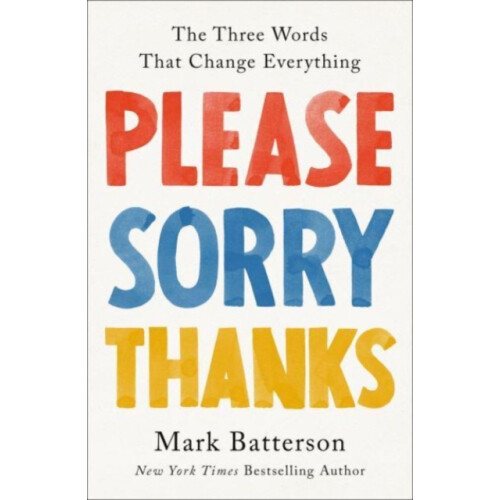 Please Sorry Thanks by Mark Batterson Hardcover Book