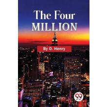 The Four Million by O. Henry Paperback Book