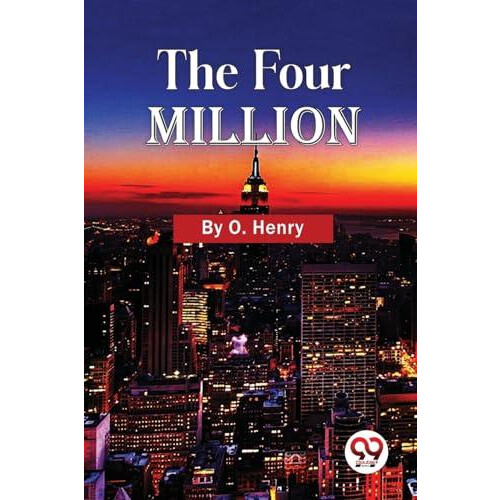 The Four Million by O. Henry Paperback Book
