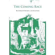 The Coming Race by Edward Bulwer Paperback Book