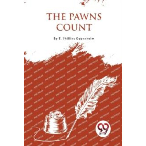 The Pawns Count by E. Phillips Oppenheim Paperback Book