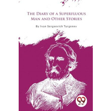 The Diary of a Superfluous Man and Other Stories by Ivan Sergeevich Tu