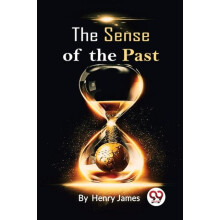 The Sense of the Past by Henry James Paperback Book