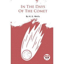 In the Days of the Comet by H.G. Wells Paperback Book