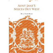 Aunt Janes Nieces out West by L. Frank Baum Paperback Book