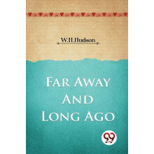 Far Away and Long Ago by W.H. Hudson Paperback Book