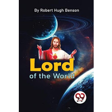 Lord of the World by Robert Hugh Benson Paperback Book