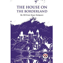 The House on the Borderland by William Hope Hodgson Paperback Book