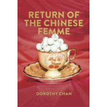 Return of the Chinese Femme by Dorothy Chan Paperback Book