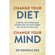 Change Your Diet Change Your Mind by Dr Georgia Ede Paperback Book