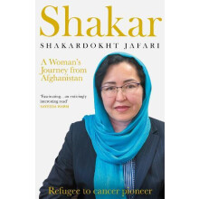 Shakar A Womans Journey from Afghanistan by Shakardokht Jafari Paperba