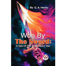 Won by the Sword by G.A. Henty Paperback Book