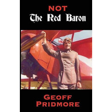 Not The Red Baron by Geoff Pridmore Paperback Book