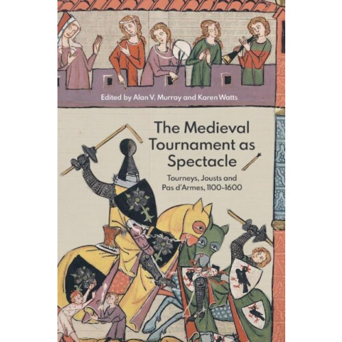 The Medieval Tournament as Spectacle Paperback Book