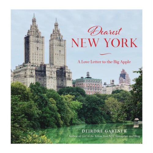 Dearest New York by Deirdre Gartner Hardcover Book