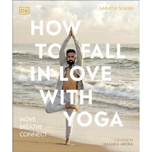 How to Fall in Love with Yoga by Sarvesh Shashi Paperback Book