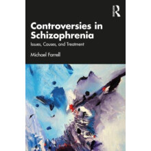 Controversies in Schizophrenia by Farrell Michael Consultant in privat