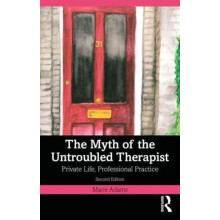 The Myth of the Untroubled Therapist by Adams Marie Metanoia Institute
