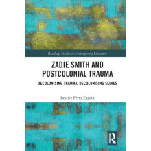 Zadie Smith and Postcolonial Trauma by Beatriz Perez Zapata Paperback