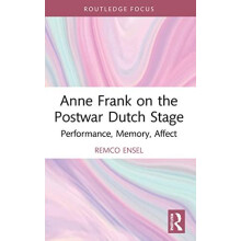 Anne Frank on the Postwar Dutch Stage by Ensel Remco Radboud Universit