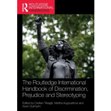 The Routledge International Handbook of Discrimination Prejudice and S