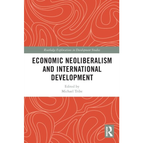 Economic Neoliberalism and International Development Paperback Book
