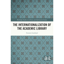 The Internationalization of the Academic Library by Lombard Emmett Gan
