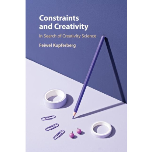Constraints and Creativity by Feiwel Kupferberg Paperback Book