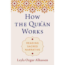 How the Quran Works by Ozgur Alhassen Leyla Independent Scholar Indepe
