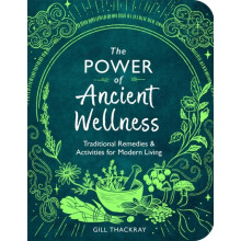 The Power of Ancient Wellness by Gill Thackray Paperback Book