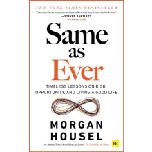 Same as Ever by Morgan Housel Paperback Book