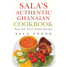 Salas Authentic Ghanaian Cookbook by Sala Snook Paperback Book