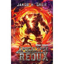 Apocalypse Redux Book Three by Jakob H Greif Paperback Book