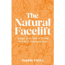 The Natural Facelift by Sophie Perry Hardcover Book
