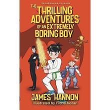 The Thrilling Adventures of an Extremely Boring Boy by James Hannon Pa