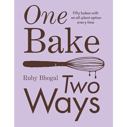 One Bake Two Ways by Ruby Bhogal Hardcover Book