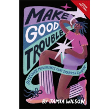 Make Good Trouble by Jamia Wilson Paperback Book