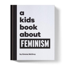 A Kids Book About Feminism by Emma Mcilroy Hardcover Book