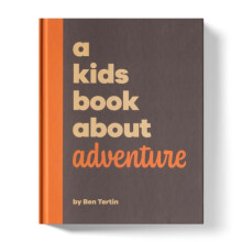A Kids Book About Adventure by Ben Tertin Hardcover Book