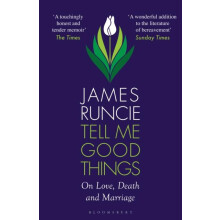 Tell Me Good Things by Mr James Runcie Paperback Book